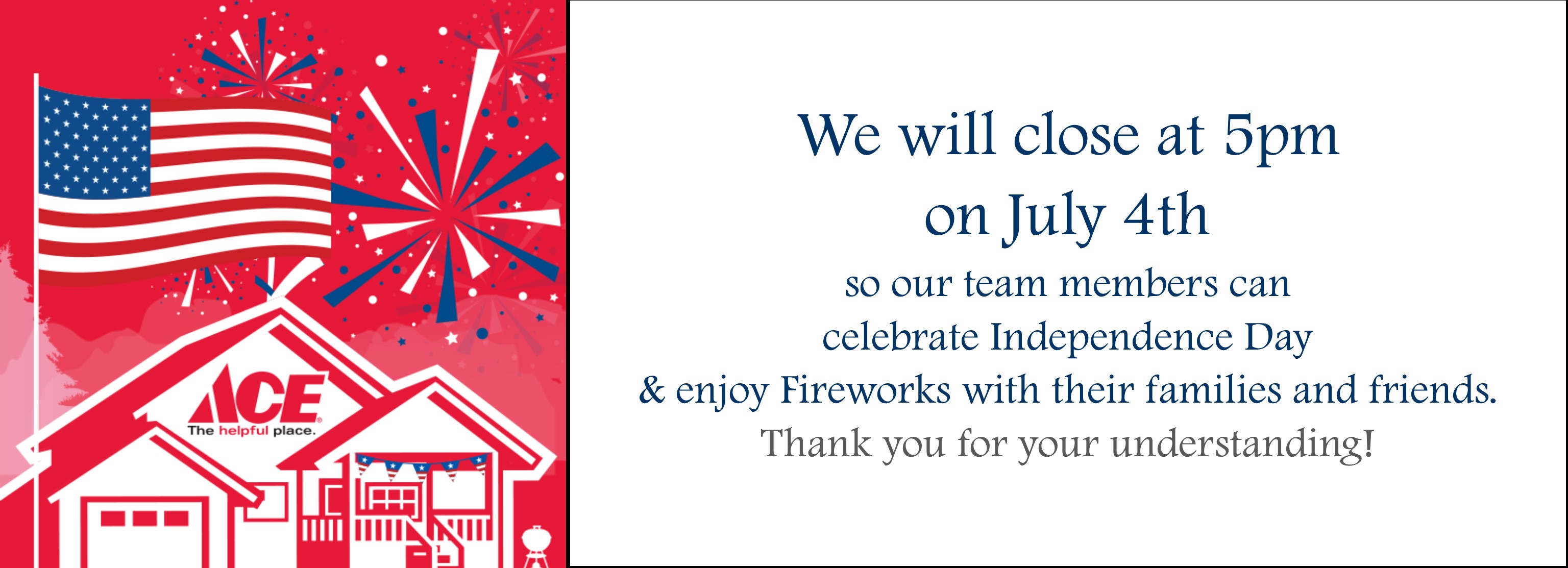 July 4 we will close at 5pm
