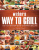 Weber's Way To Grill Cookbook