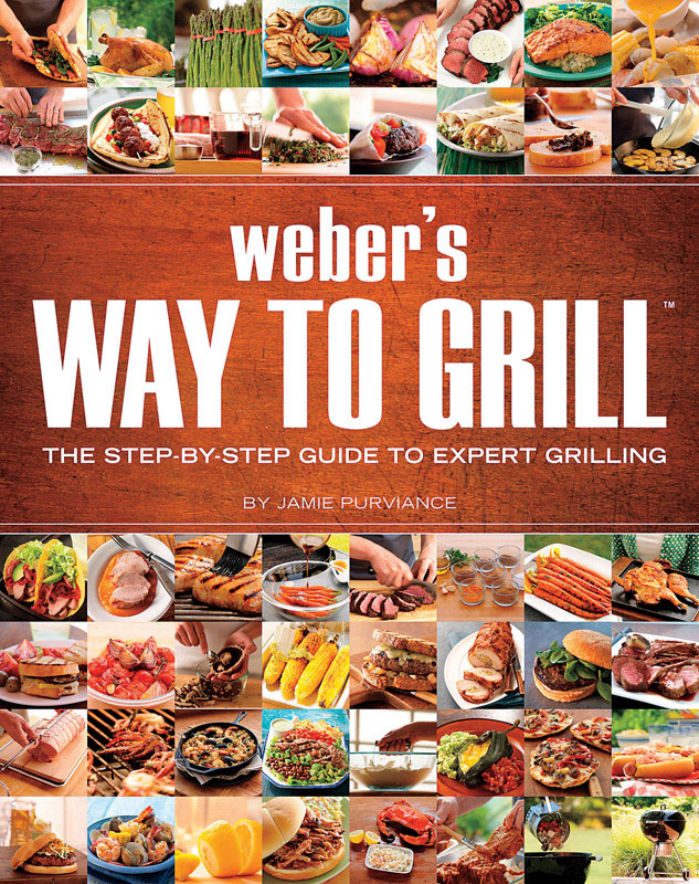 Weber's Way To Grill Cookbook